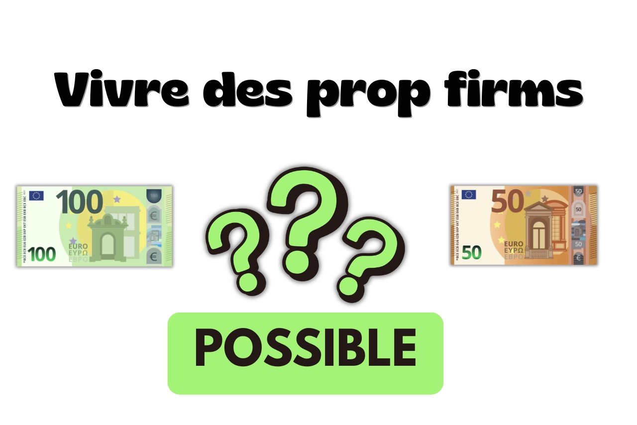Peut-on vivre des prop firms en 2026 ?