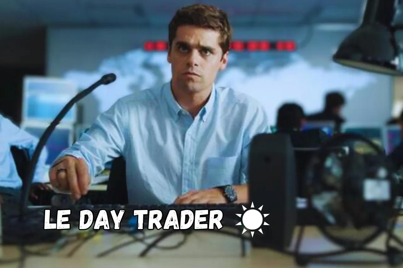 Profil possible : Le Day Trader