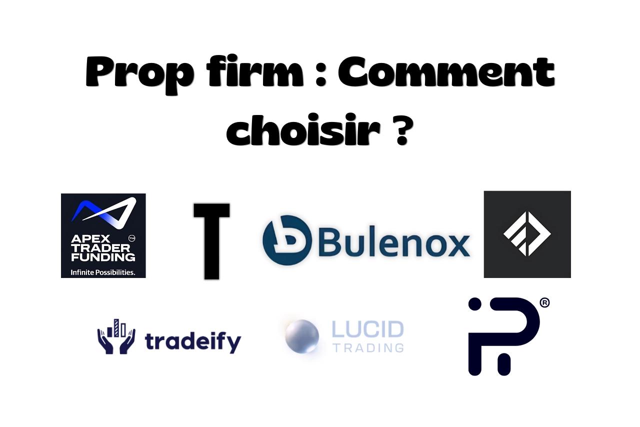 Comment choisir la bonne prop firm ?
